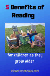 5 Benefits of Reading for Children as They Grow Older